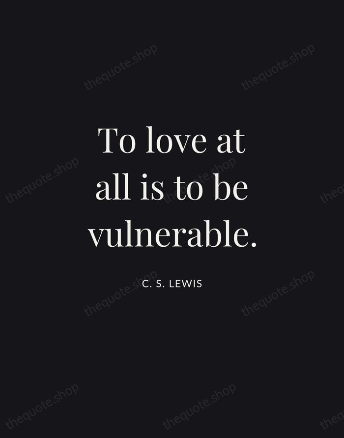 To love at all is to be vulnerable. — C. S. Lewis | Printable Wall Art — Midnight Serif