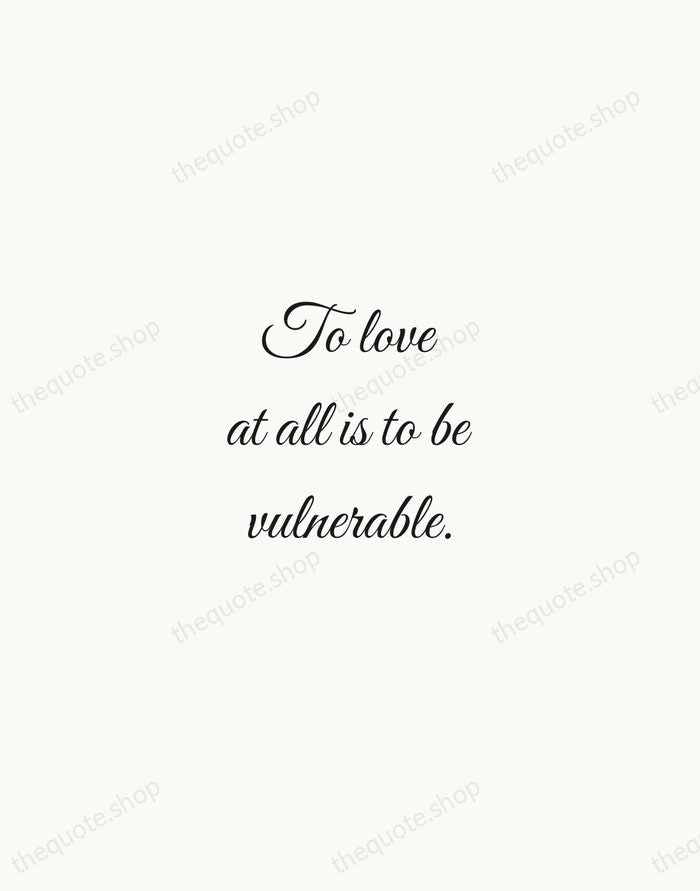 To love at all is to be vulnerable. — C. S. Lewis — Script Whisper