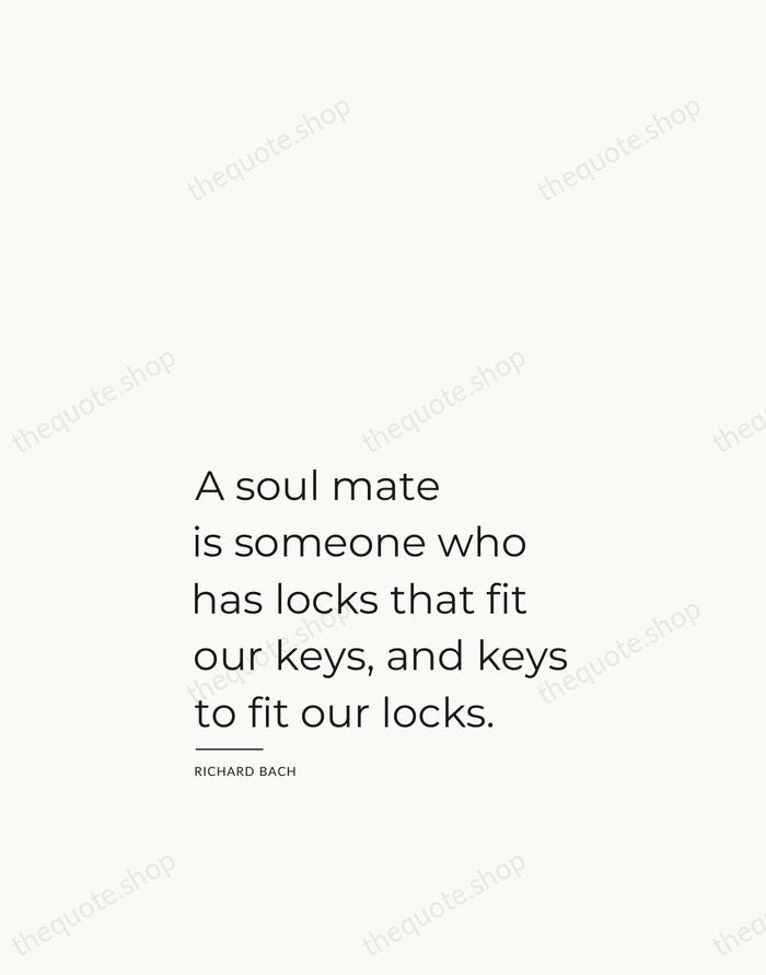 A soul mate is someone who has locks that fit our keys… — Richard Bach — Studio Left