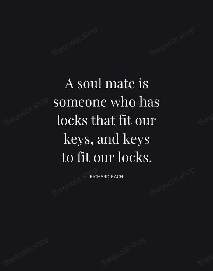 A soul mate is someone who has locks that fit our keys… — Richard Bach | Printable Wall Art — Midnight Serif