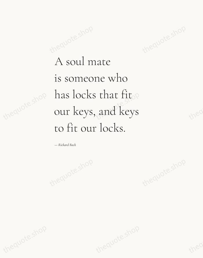 A soul mate is someone who has locks that fit our keys… — Richard Bach — Editorial Left Serif