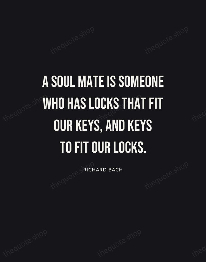 A soul mate is someone who has locks that fit our keys… — Richard Bach | Printable Wall Art — Poster Condensed