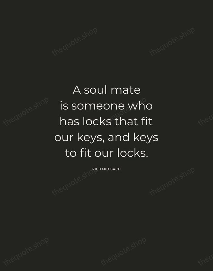 A soul mate is someone who has locks that fit our keys… — Richard Bach — Charcoal Sans