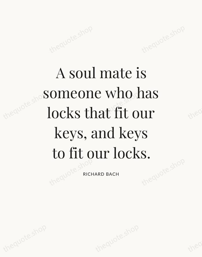 A soul mate is someone who has locks that fit our keys… — Richard Bach — Statement Serif