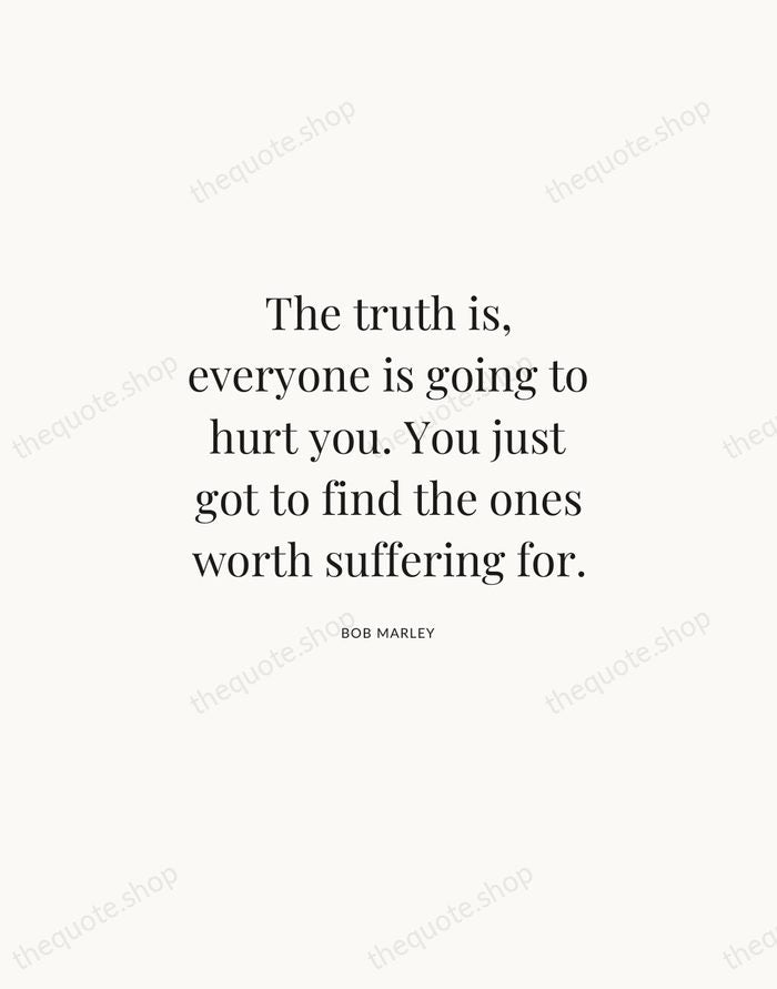 The truth is, everyone is going to hurt you. You just got… — Bob Marley | Printable Wall Art — Atelier Serif