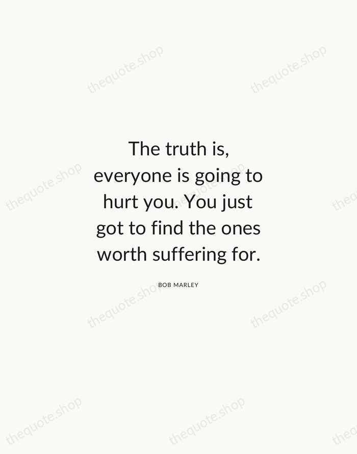 The truth is, everyone is going to hurt you. You just got… — Bob Marley — Modern Sans Calm