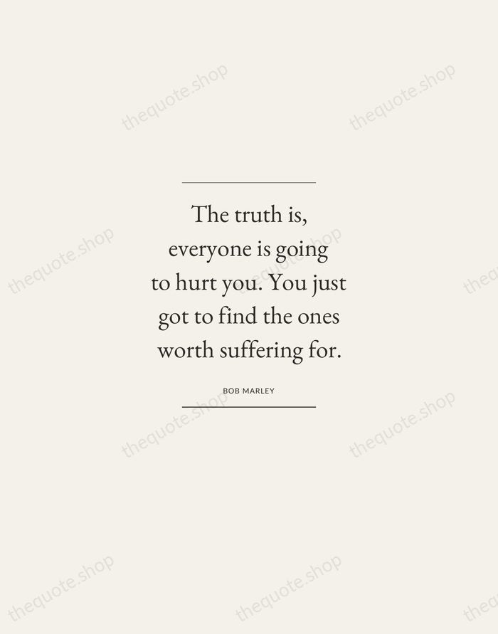 The truth is, everyone is going to hurt you. You just got… — Bob Marley — Gallery Frame