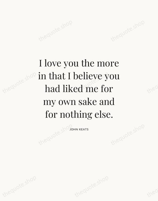 I love you the more in that I believe you had liked… — John Keats | Printable Wall Art — Atelier Serif