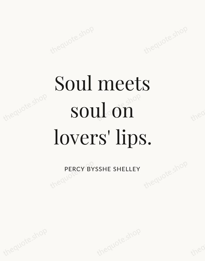 Soul meets soul on lovers' lips. — Percy Bysshe Shelley | Printable Wall Art — Atelier Serif