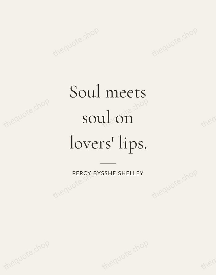 Soul meets soul on lovers' lips. — Percy Bysshe Shelley — Gallery Rule