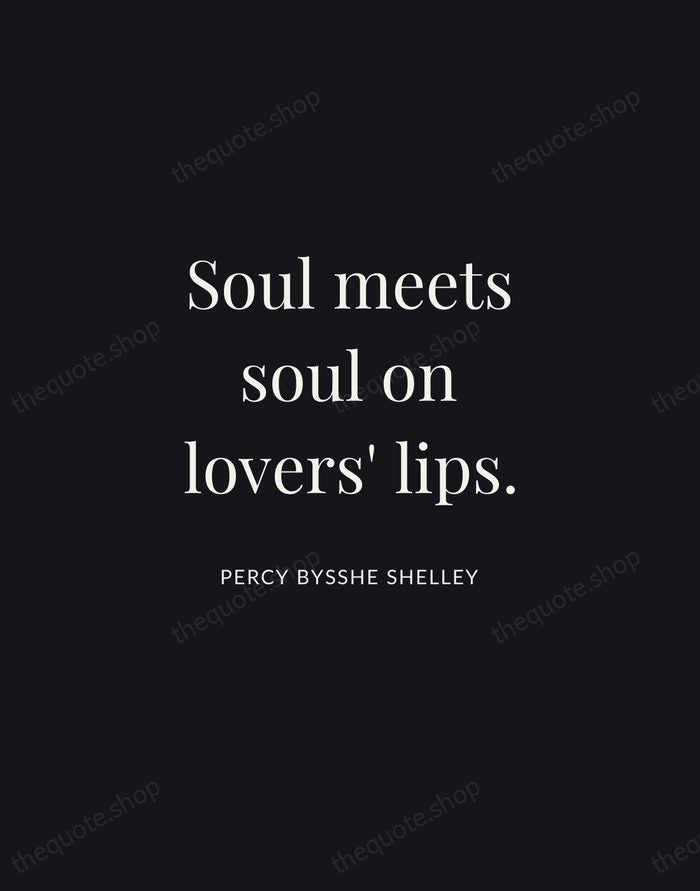 Soul meets soul on lovers' lips. — Percy Bysshe Shelley | Printable Wall Art — Midnight Serif