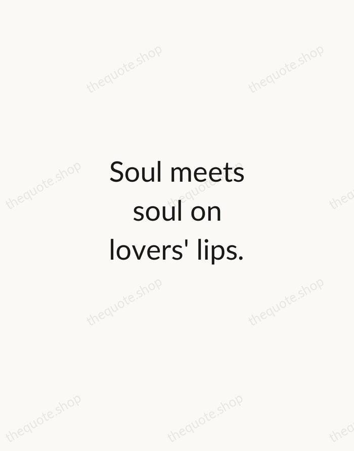 Soul meets soul on lovers' lips. — Percy Bysshe Shelley — Minimal Unsigned