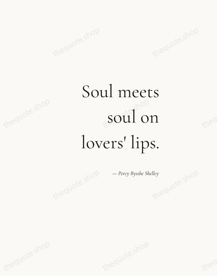 Soul meets soul on lovers' lips. — Percy Bysshe Shelley — Soft Serif Right