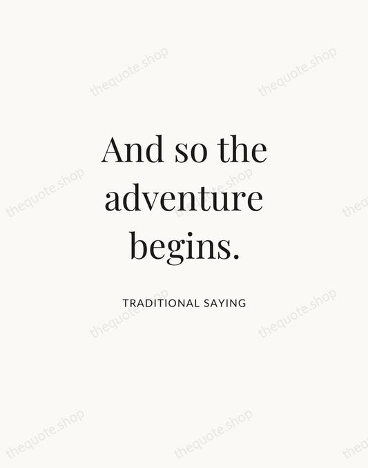 And so the adventure begins. — Traditional Saying | Printable Wall Art — Atelier Serif