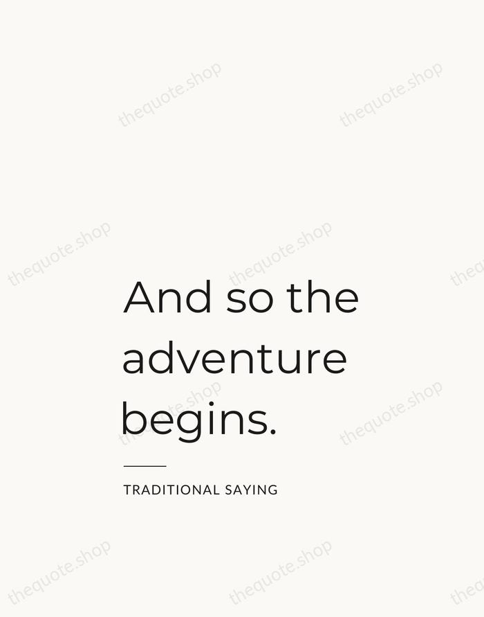 And so the adventure begins. — Traditional Saying — Studio Left