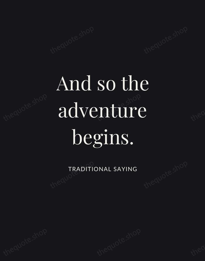And so the adventure begins. — Traditional Saying | Printable Wall Art — Midnight Serif