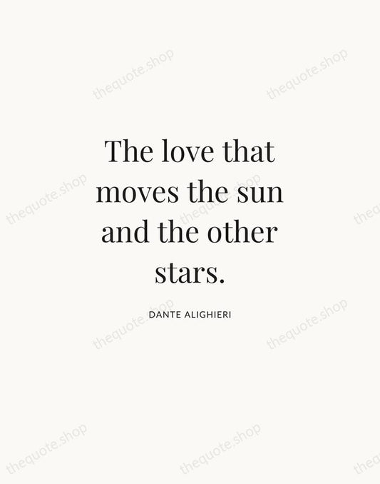 The love that moves the sun and the other stars. — Dante Alighieri | Printable Wall Art — Atelier Serif