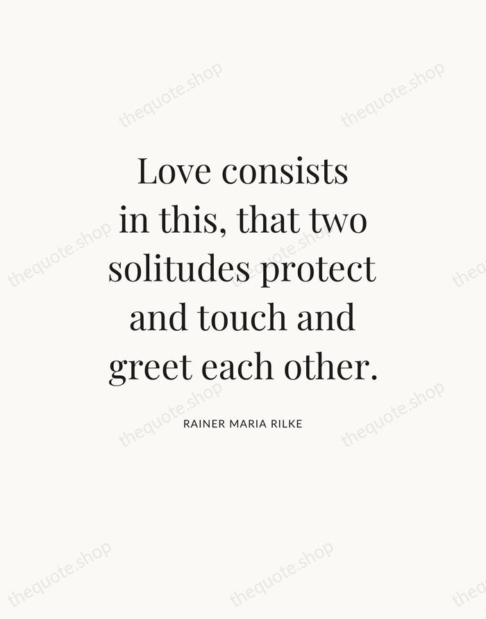 Love consists in this, that two solitudes protect and touch and greet… — Rainer Maria Rilke — Statement Serif