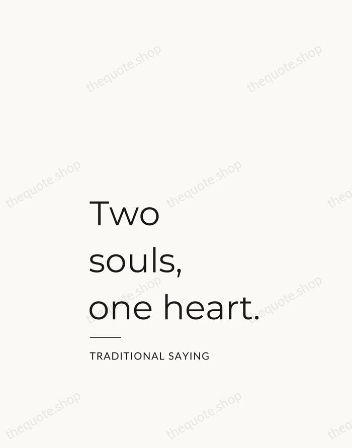 Two souls, one heart. — Traditional Saying — Studio Left