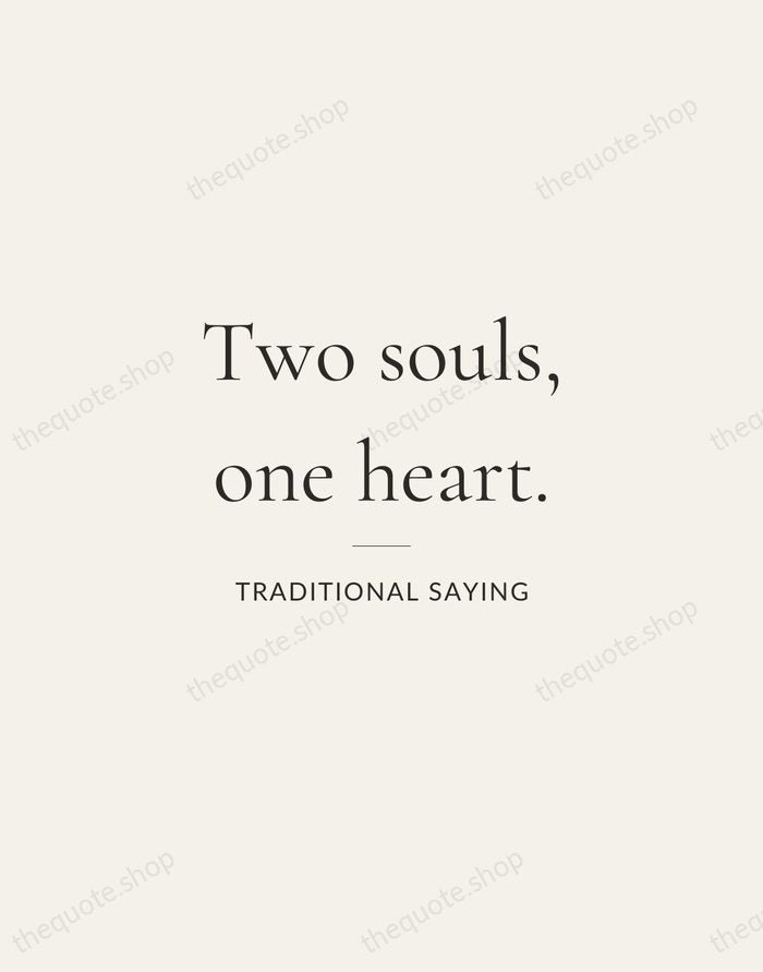 Two souls, one heart. — Traditional Saying — Gallery Rule
