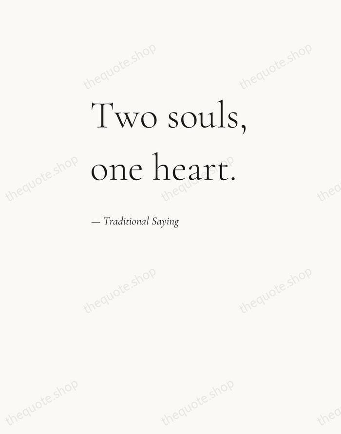 Two souls, one heart. — Traditional Saying — Editorial Left Serif