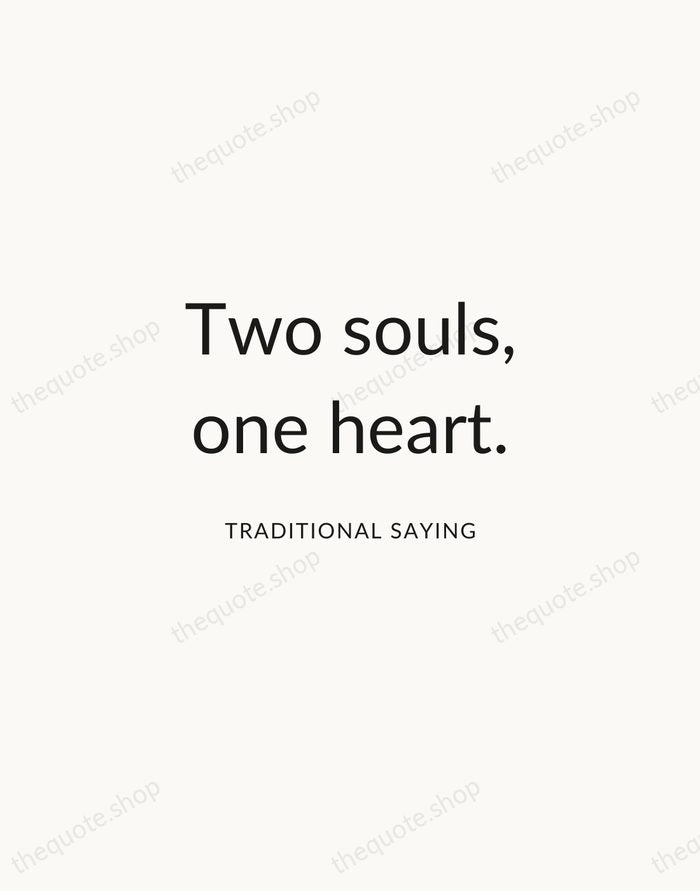 Two souls, one heart. — Traditional Saying — Modern Sans Calm