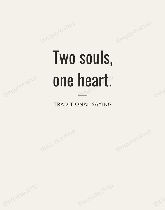 Two souls, one heart. — Traditional Saying — Letterpress Caps