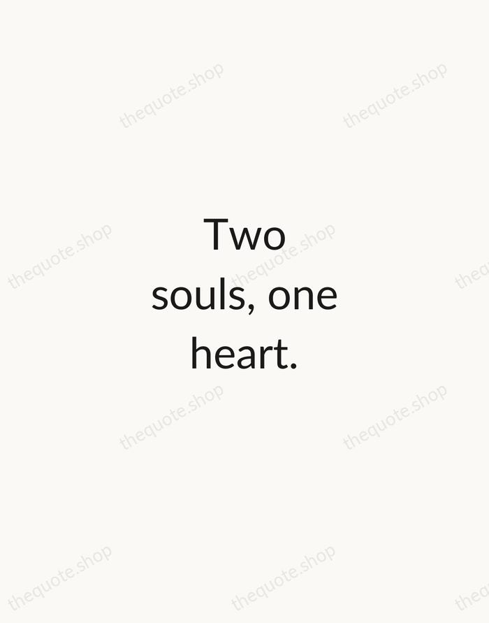 Two souls, one heart. — Traditional Saying — Minimal Unsigned