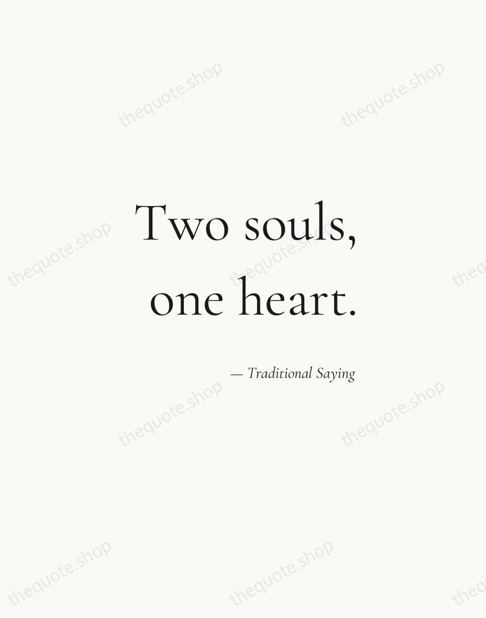 Two souls, one heart. — Traditional Saying — Soft Serif Right