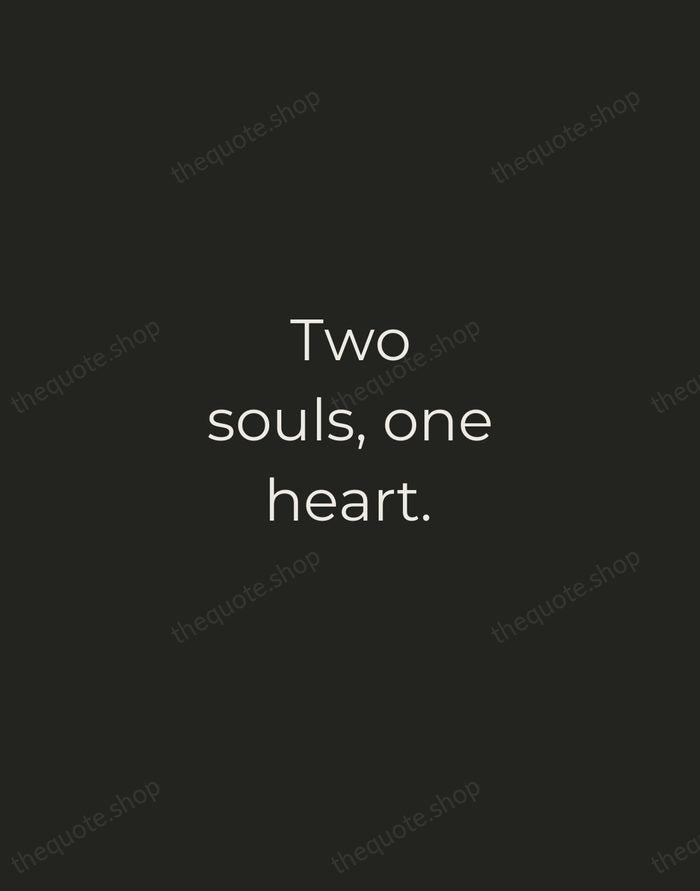 Two souls, one heart. — Traditional Saying — Tracked Caps Unsigned