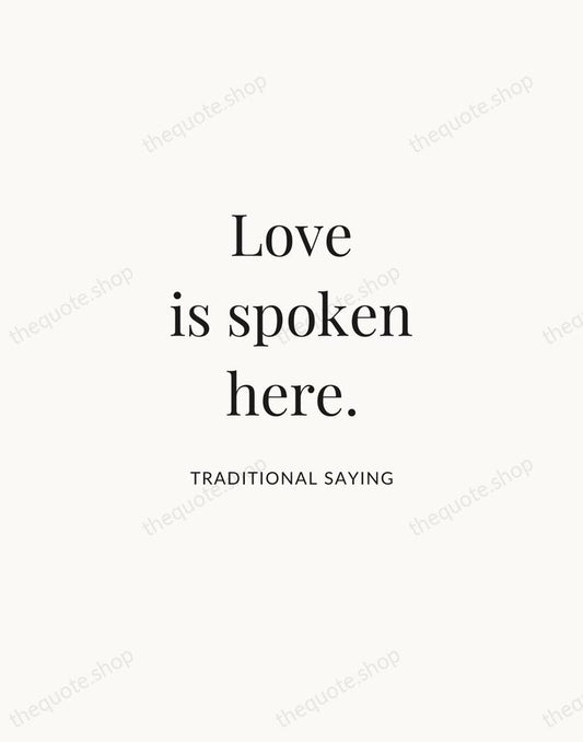 Love is spoken here. — Traditional Saying | Printable Wall Art — Atelier Serif