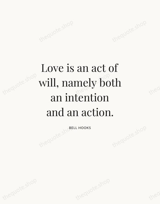 Love is an act of will, namely both an intention and an… — bell hooks | Printable Wall Art — Atelier Serif