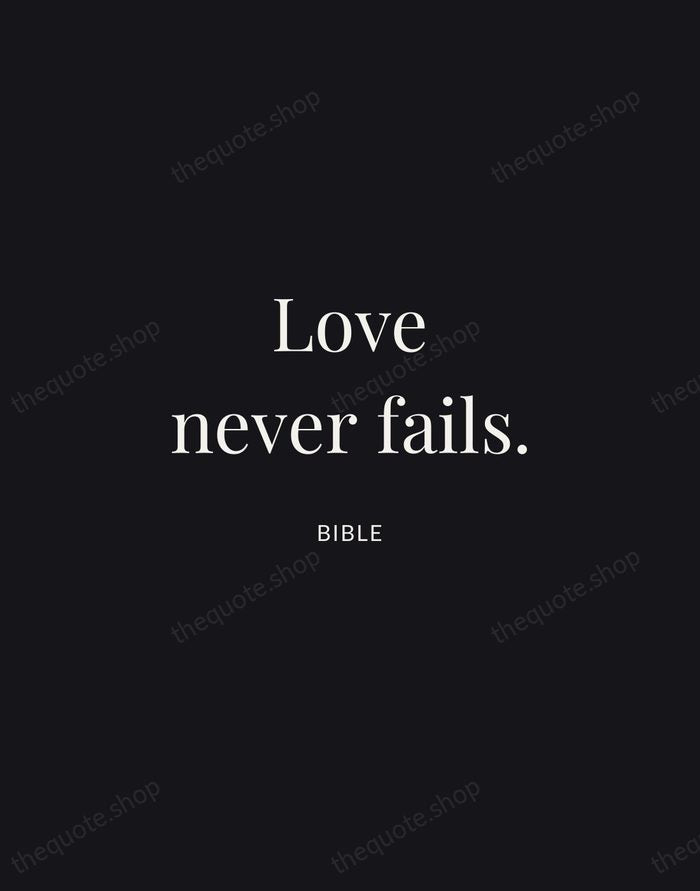 Love never fails. — Bible | Printable Wall Art — Midnight Serif