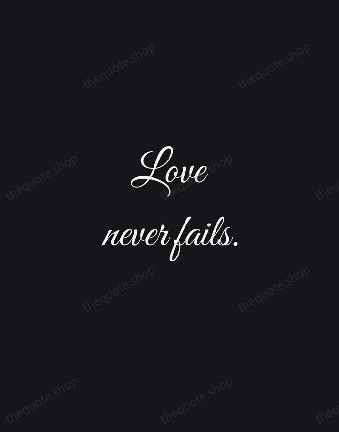 Love never fails. — Bible — Night Script