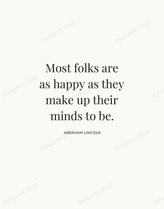 Most folks are as happy as they make up their minds to… — Abraham Lincoln | Printable Wall Art — Atelier Serif