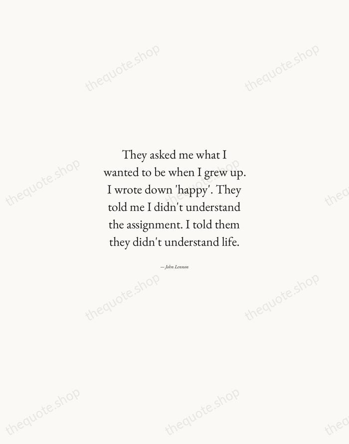 They asked me what I wanted to be when I grew up… — John Lennon — Quiet Garamond