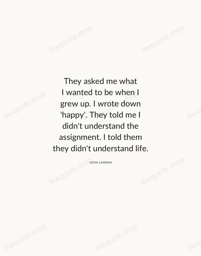 They asked me what I wanted to be when I grew up… — John Lennon — Modern Sans Calm