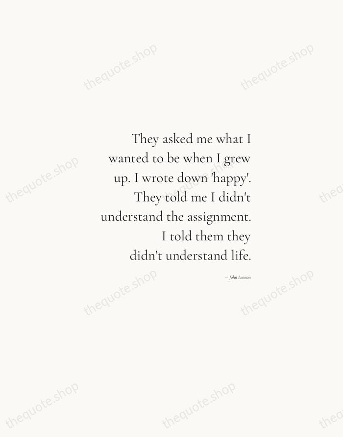 They asked me what I wanted to be when I grew up… — John Lennon — Soft Serif Right