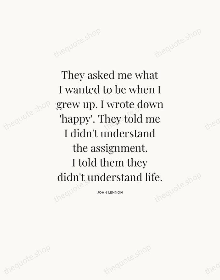 They asked me what I wanted to be when I grew up… — John Lennon — Statement Serif