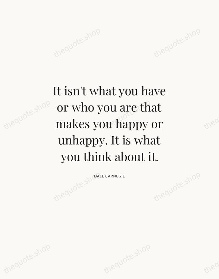 It isn't what you have or who you are that makes you… — Dale Carnegie | Printable Wall Art — Atelier Serif