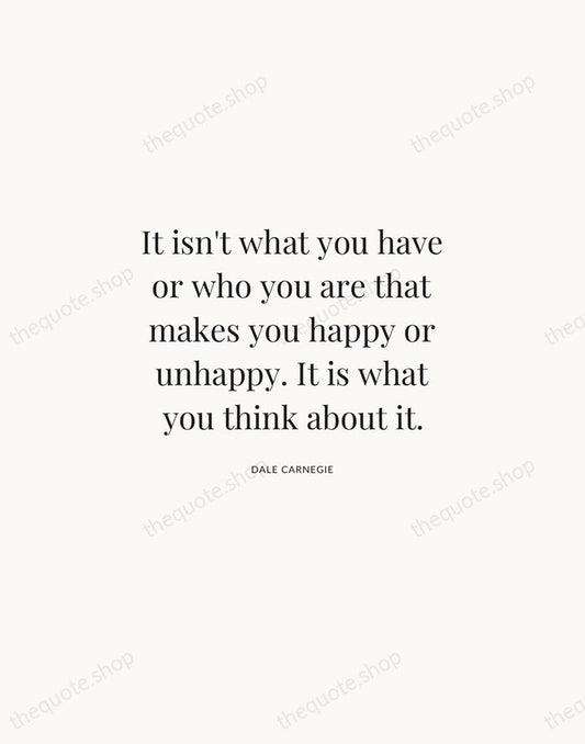 It isn't what you have or who you are that makes you… — Dale Carnegie | Printable Wall Art — Atelier Serif