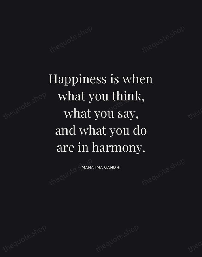 Happiness is when what you think, what you say, and what you… — Mahatma Gandhi | Printable Wall Art — Midnight Serif