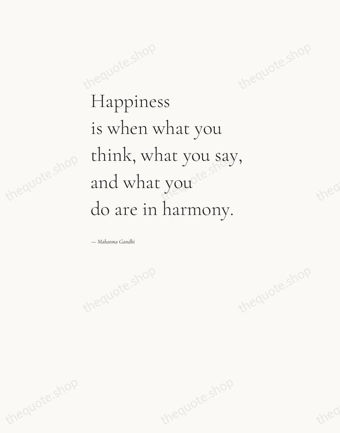 Happiness is when what you think, what you say, and what you… — Mahatma Gandhi — Editorial Left Serif
