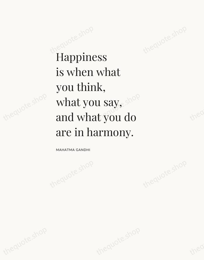 Happiness is when what you think, what you say, and what you… — Mahatma Gandhi — Asymmetric Left