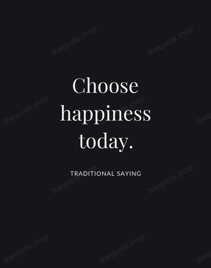 Choose happiness today. — Traditional Saying | Printable Wall Art — Midnight Serif