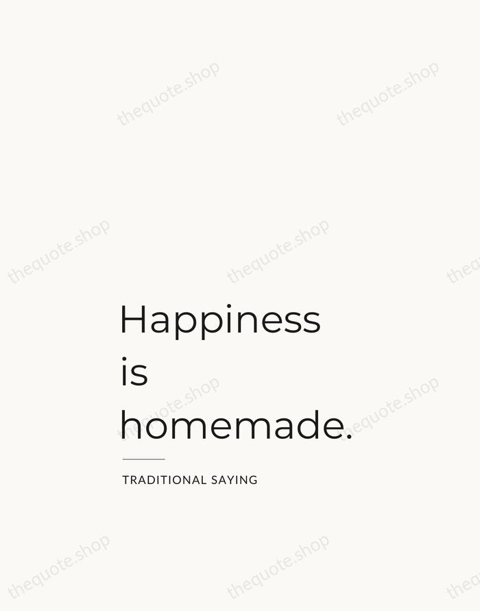 Happiness is homemade. — Traditional Saying — Studio Left