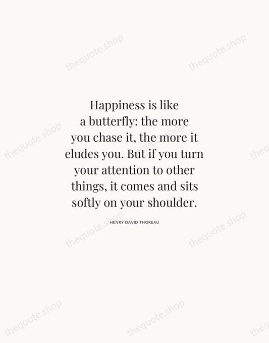 Happiness is like a butterfly: the more you chase it, the more… — Henry David Thoreau | Printable Wall Art — Atelier Serif