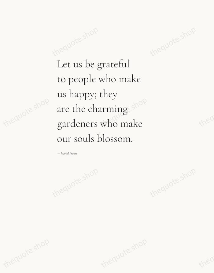 Let us be grateful to people who make us happy; they are… — Marcel Proust — Editorial Left Serif