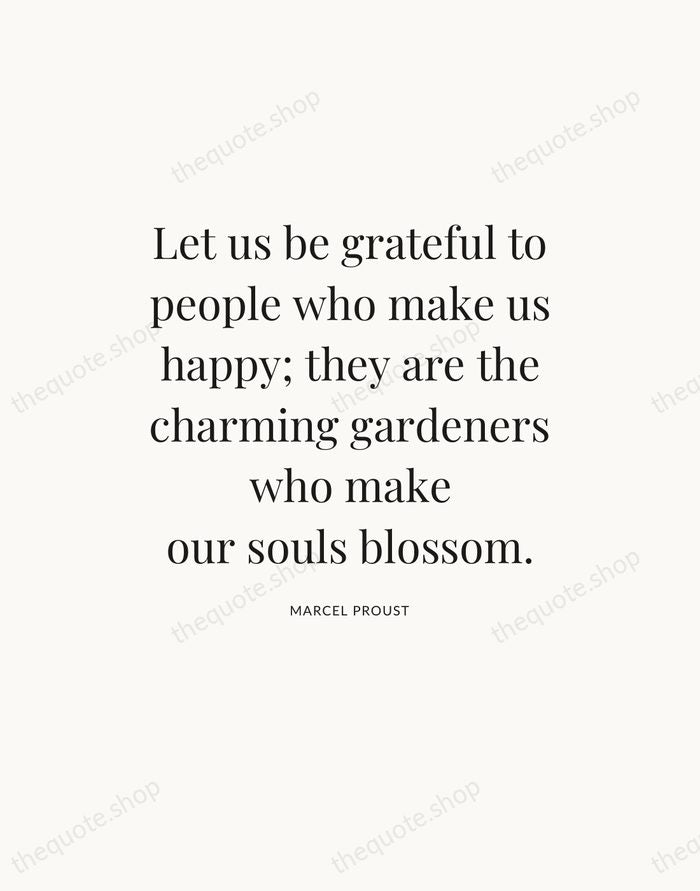 Let us be grateful to people who make us happy; they are… — Marcel Proust — Statement Serif