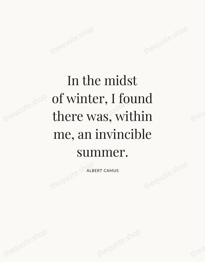 In the midst of winter, I found there was, within me, an… — Albert Camus | Printable Wall Art — Atelier Serif